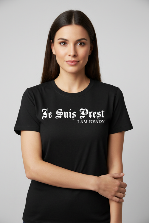 Text design with phrase 'Je Suis Prest', 'I AM READY' on a black t-shirt.